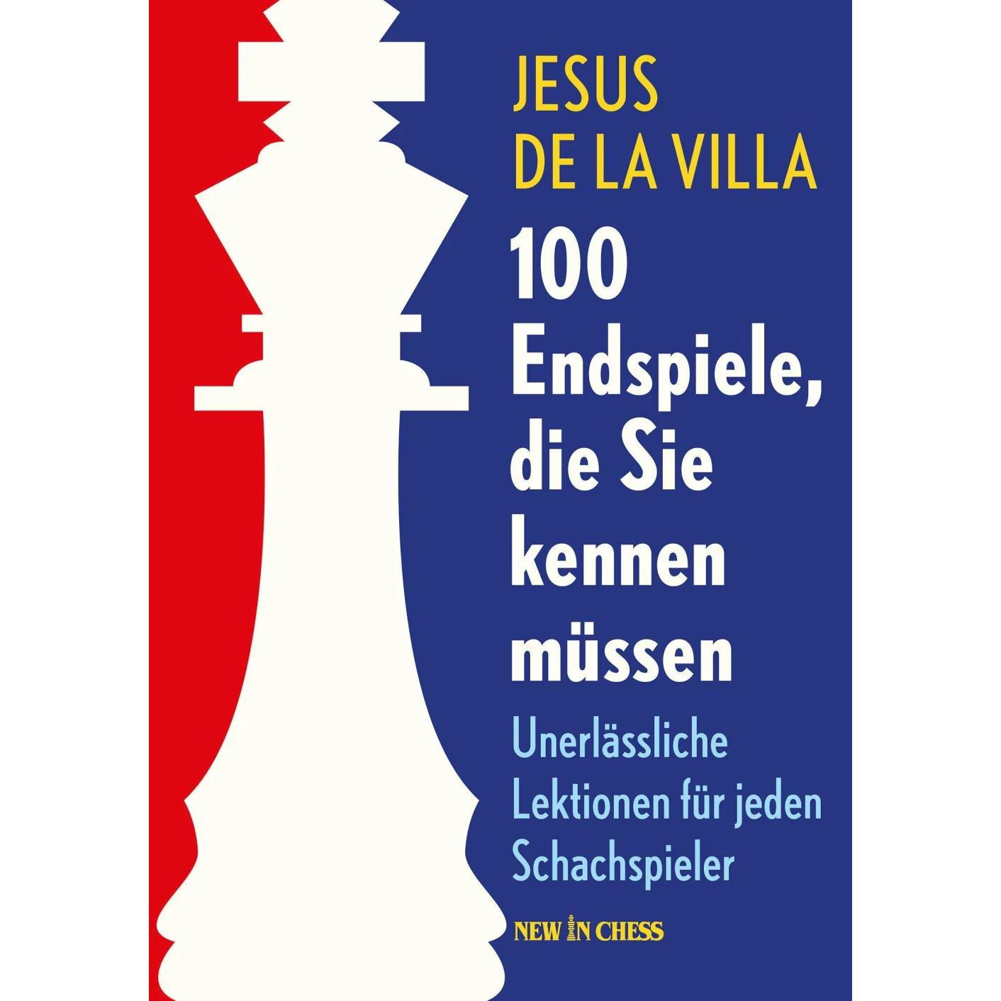 100 Endspiele, die Sie kennen müssen, Sachbücher von Harald Keilhack, Jesus DeLaVilla