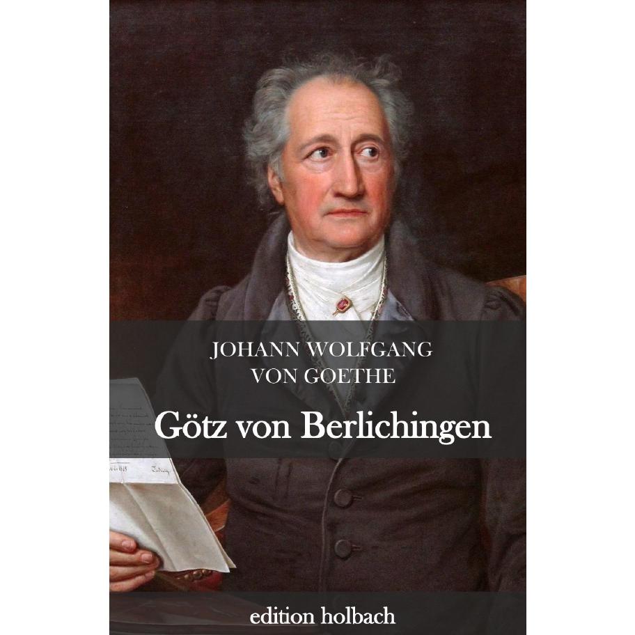 Götz von Berlichingen, Belletristik von Johann Wolfgang von Goethe