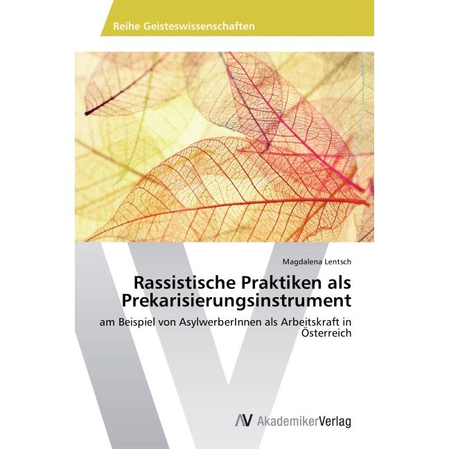 Rassistische Praktiken als Prekarisierungsinstrument, Fachbücher von Magdalena Lentsch