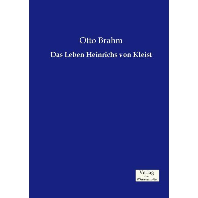 Das Leben Heinrichs von Kleist, Fachbücher von Otto Brahm