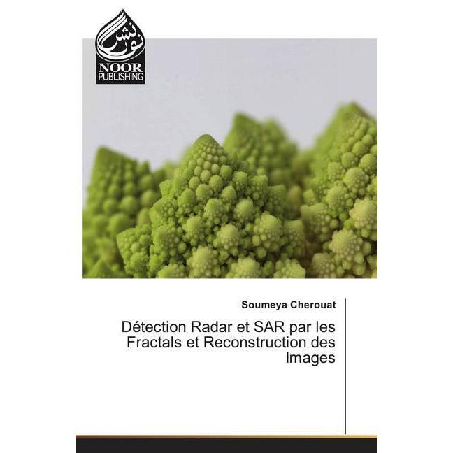 Détection Radar et SAR par les Fractals et Reconstruction des Images, Fachbücher von Soumeya Cherouat