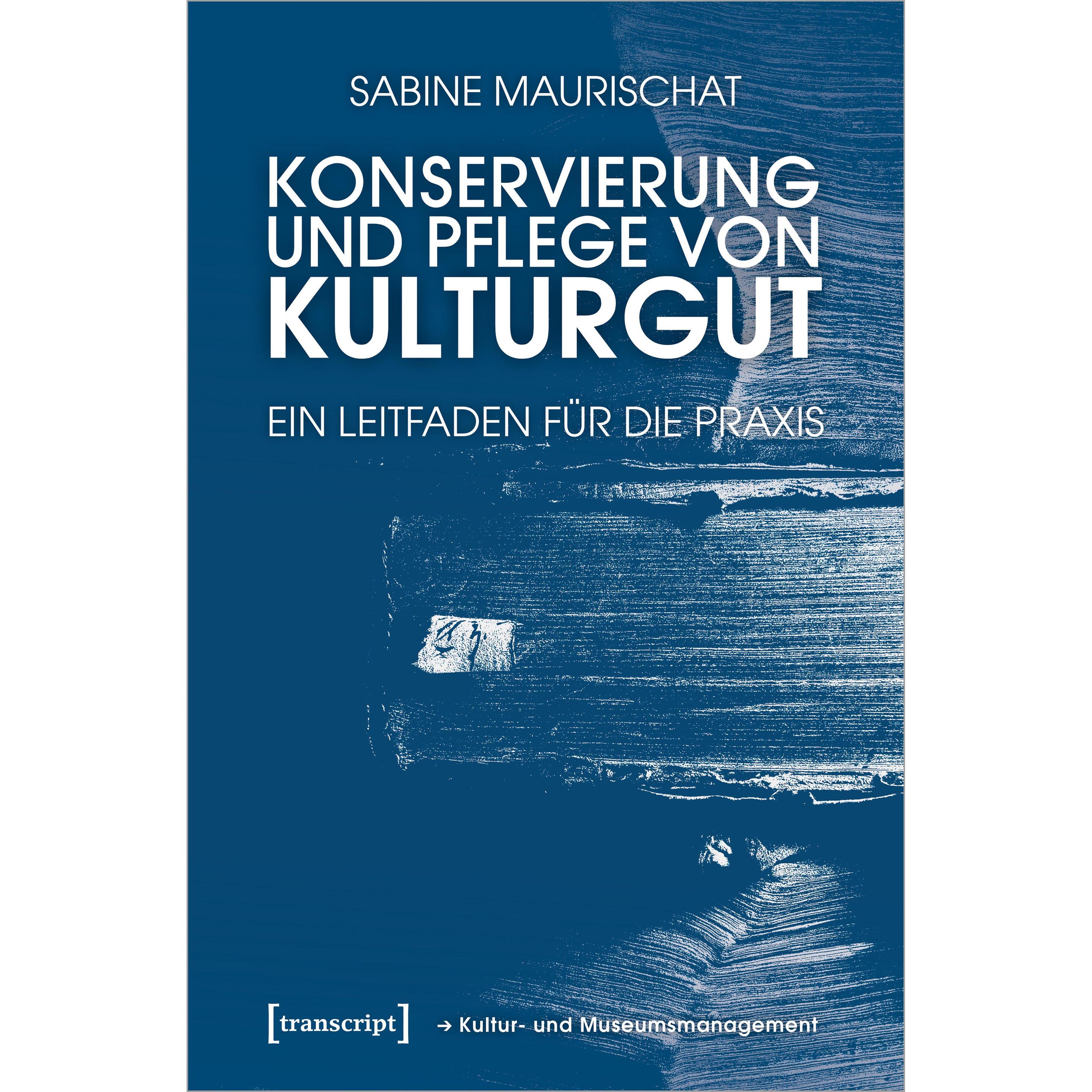 Konservierung und Pflege von Kulturgut, Sachbücher von Sabine Maurischat