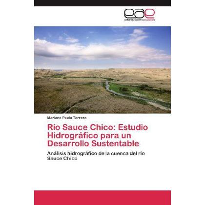 Río Sauce Chico: Estudio Hidrográfico para un Desarrollo Sustentable, Fachbücher von Mariana Paula Torrero