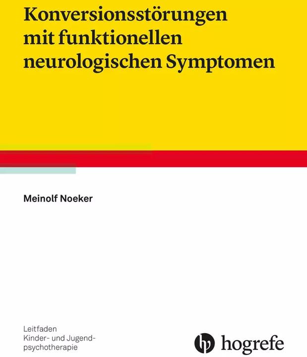 Produktbild Konversionsstörungen mit funktionellen neurologischen Symptomen (Deutsch, Meinolf Noeker, 2023)