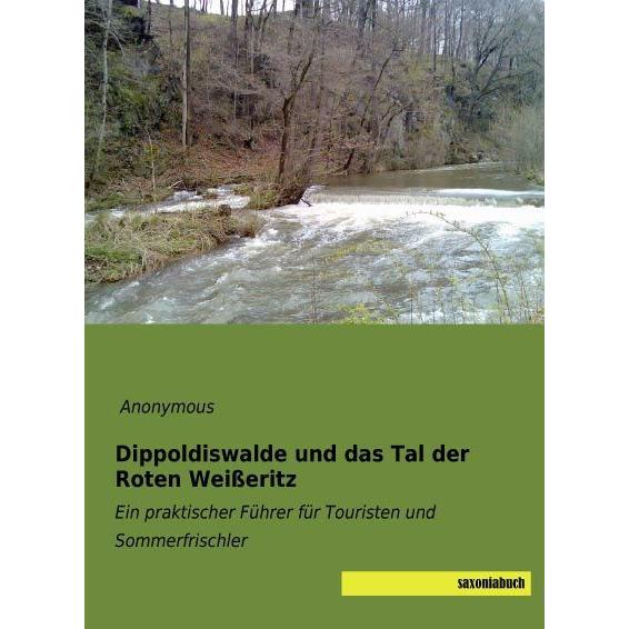Dippoldiswalde und das Tal der Roten Weisseritz, Ratgeber von Anonym