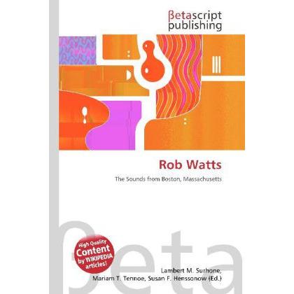 Thumbnail - Rob Watts, Fachbücher von Lambert M. Surhone, Miriam T. Timpledon, Susan F. Marseken
