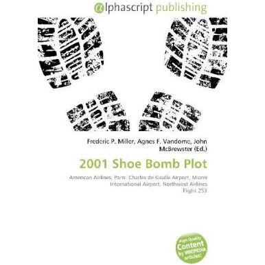 2001 Shoe Bomb Plot, Fachbücher von Agnes F. Vandome, Frederic P. Miller, John McBrewster