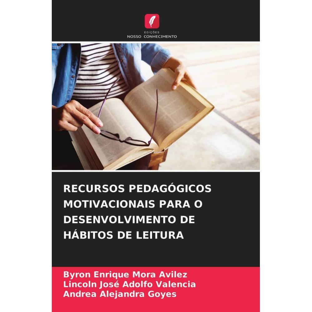 Recursos Pedagógicos Motivacionais Para O Desenvolvimento De Hábitos De Leitura, Schulbücher von Byron Enrique Mora Avil...