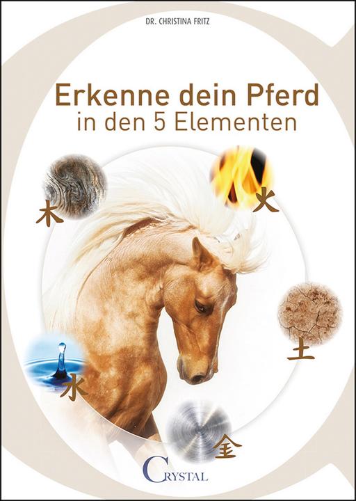 Produktbild Erkenne dein Pferd in den 5 Elementen (Deutsch, Christina Fritz, 2017)