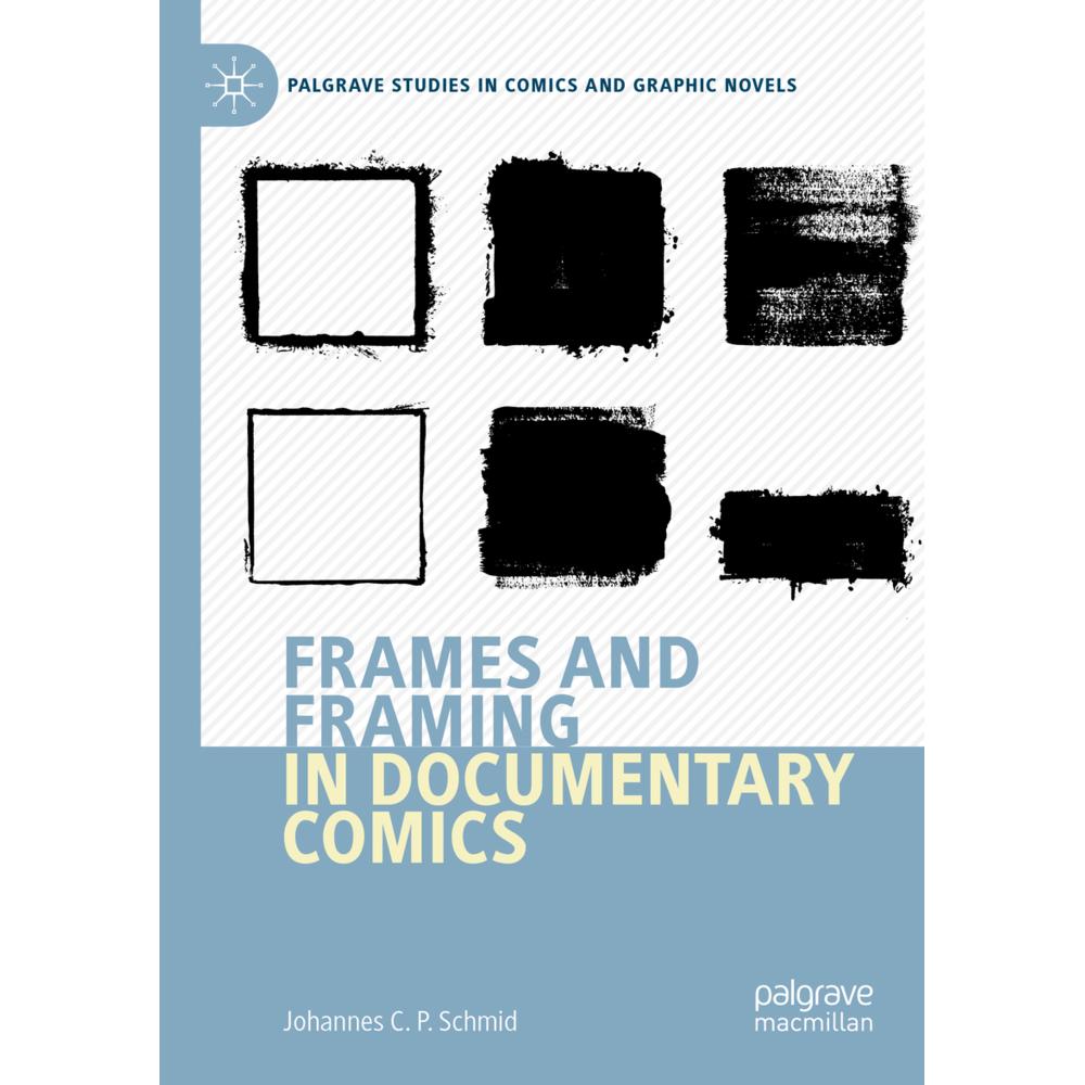 Frames and Framing in Documentary Comics, Fachbücher von Johannes C.P. Schmid