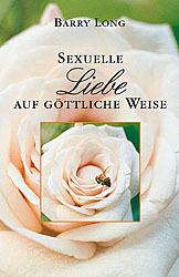 Produktbild Sexuelle Liebe auf göttliche Weise (Deutsch, Barry Long, 2004)