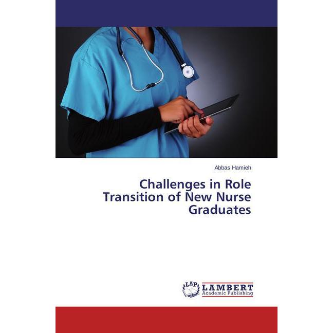 Challenges in Role Transition of New Nurse Graduates, Fachbücher