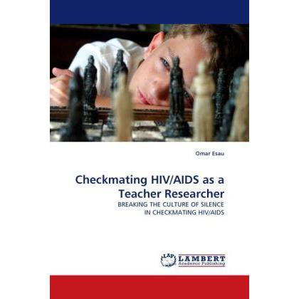 Checkmating HIV/AIDS as a Teacher Researcher, Fachbücher von Omar Esau