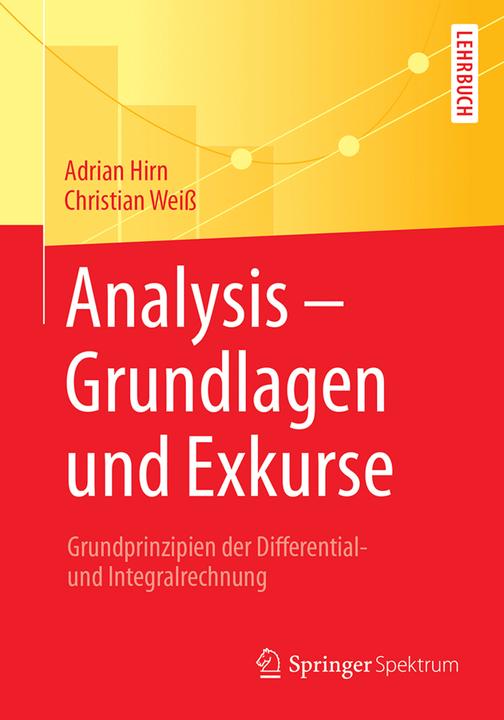 Produktbild Analysis - Grundlagen und Exkurse (Deutsch, Adrian Hirn, Christian Weiss, 2018)