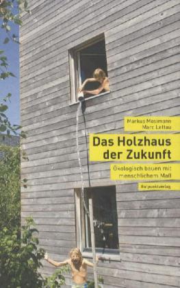 Image du produit La maison en bois du futur (Allemand, AndreasFahrni, MarcLettau, MarkusMosimann, 2012)