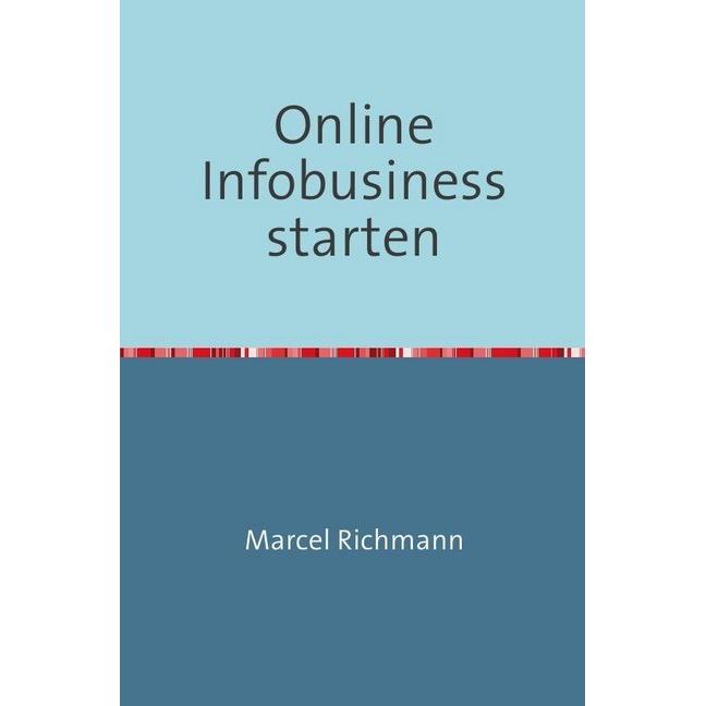 Online Infobusiness starten, Fachbücher von Marcel Richmann