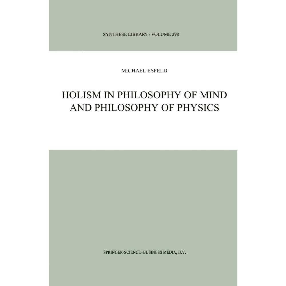 Holism in Philosophy of Mind and Philosophy of Physics, Fachbücher von M. Esfeld