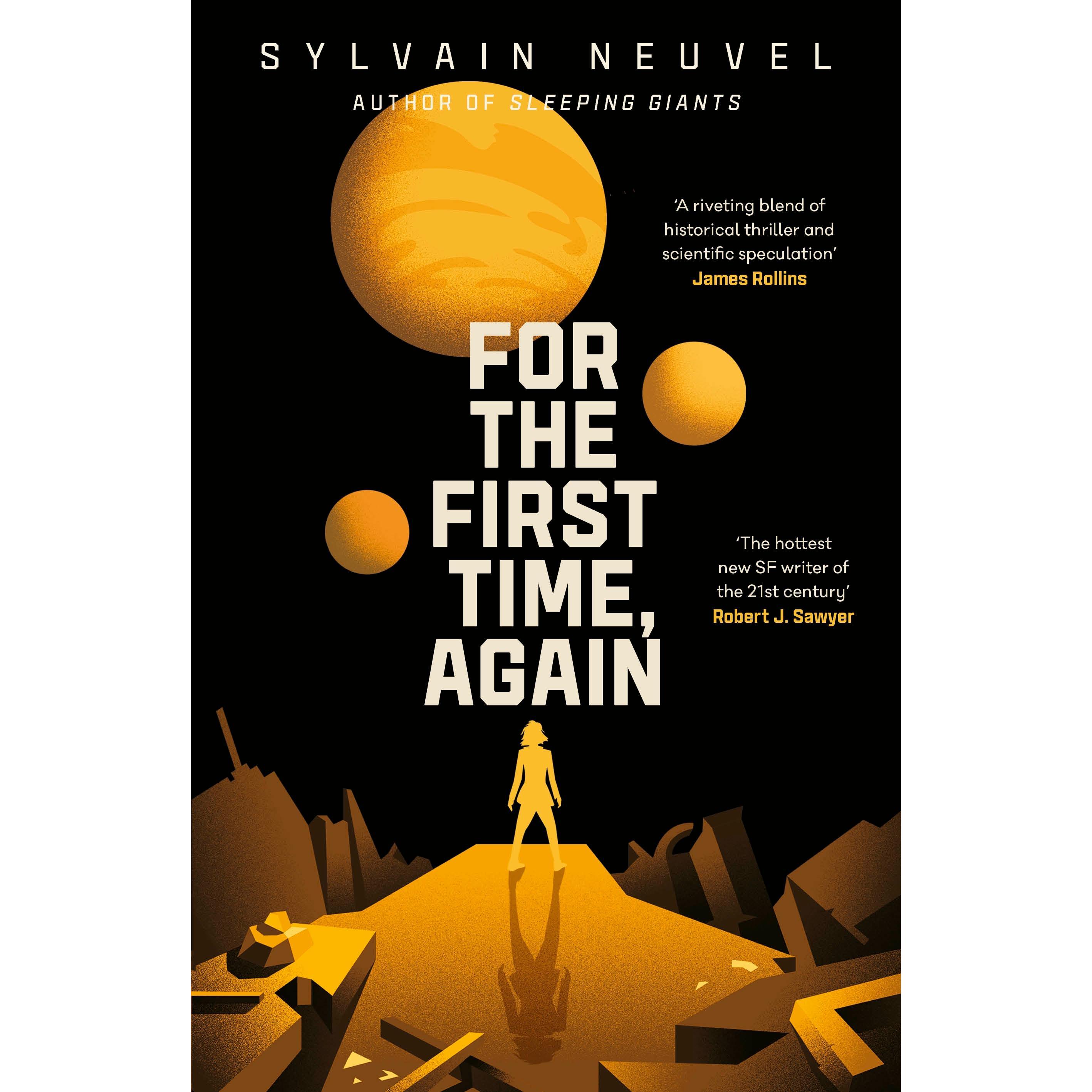 For the First Time, Again, Belletristik von Sylvain Neuvel