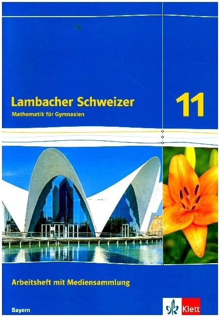 Lambacher Schweizer Mathematik 11.Arbeitsheft mit Mediensammlung Klasse 11. Ausgabe Bayern (German, Ernst Klett Publishers, 2023)