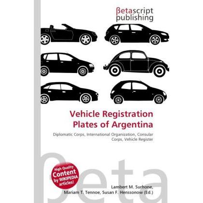 Vehicle Registration Plates of Argentina, Ratgeber von Lambert M. Surhone, Mariam T. Tennoe, Susan F. Henssonow