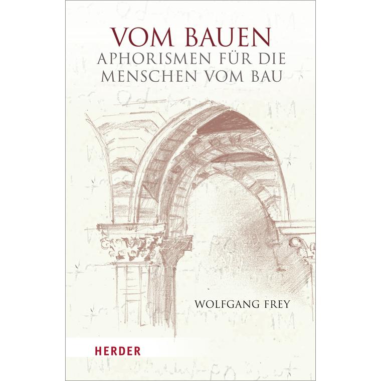 Vom Bauen, Sachbücher von Wolfgang Frey