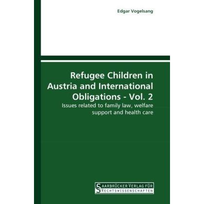 Refugee Children in Austria and International Obligations - Vol. 2, Fachbücher