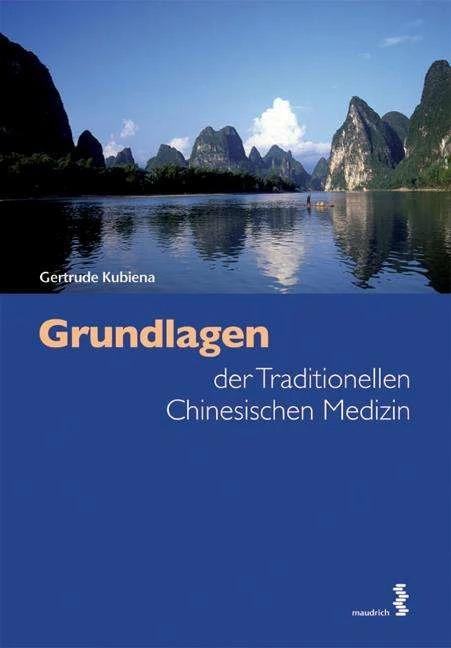 Produktbild Grundlagen der Traditionellen Chinesischen Medizin (Deutsch, Gertrude Kubiena, Patrick Weninger, 2011)