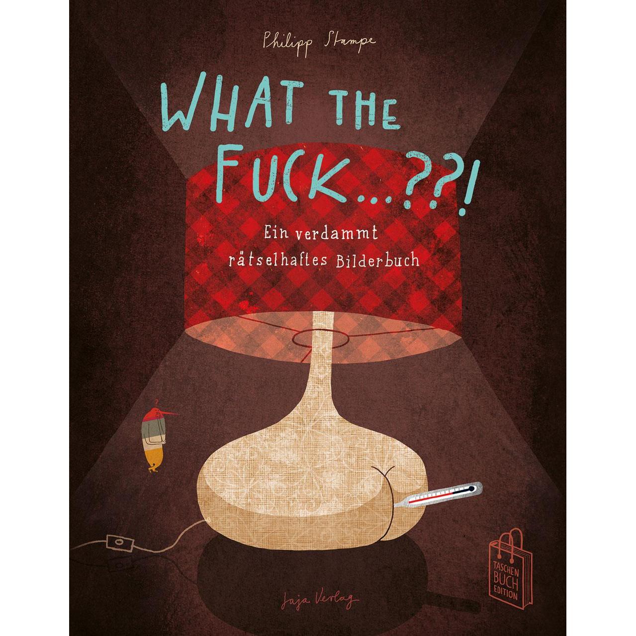 What the Fuc...?!, Sachbücher von Philipp Stampe