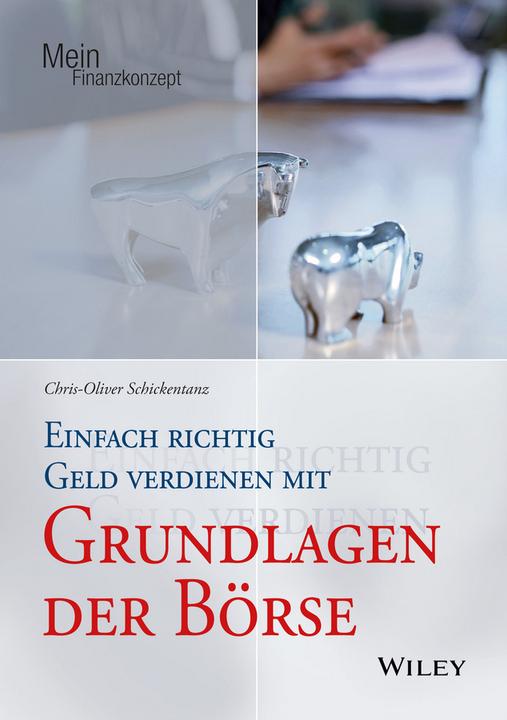 Produktbild Einfach richtig Geld verdienen mit den Grundlagen der Börse (Deutsch, Chris-Oliver Schickentanz, 2016)