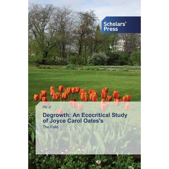 Thumbnail - Degrowth: An Ecocritical Study of Joyce Carol Oates's, Fachbücher von Hu Ji