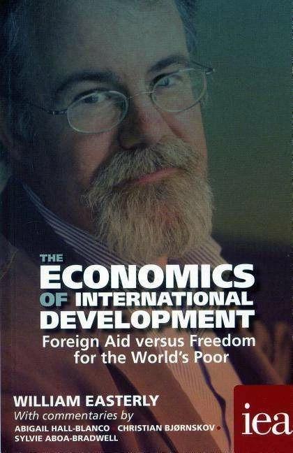 Actual product image The Economics of International Development: Foreign Aid versus Freedom for the World's Poor (English, William Easterly, 2016)
