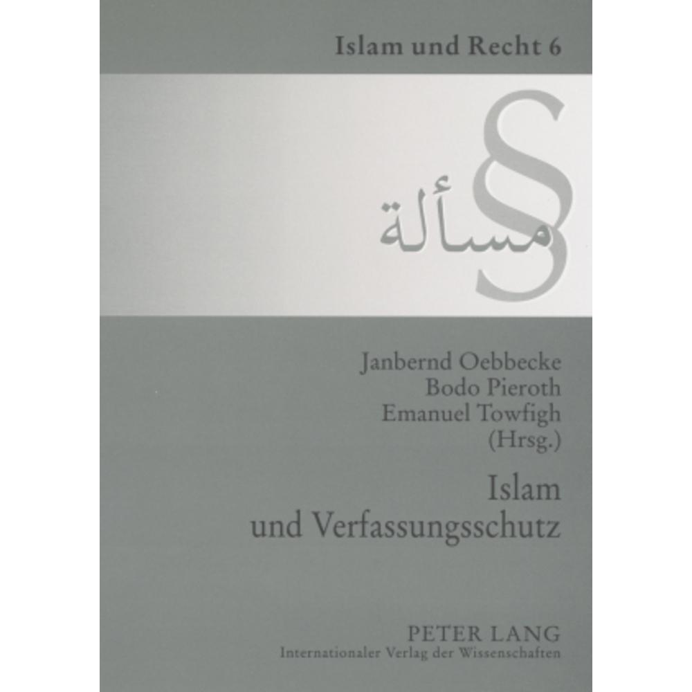 Islam und Verfassungsschutz, Fachbücher von Bodo Pieroth, Janbernd Oebbecke, Emanuel Towfigh, Westfälische Wilhelms-Univ...