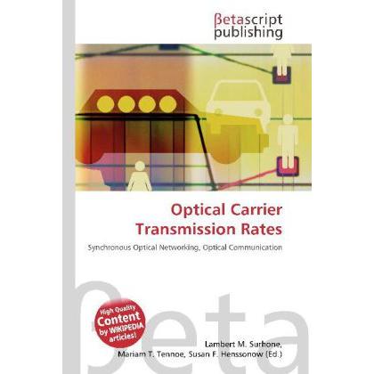 Optical Carrier Transmission Rates, Fachbücher von Lambert M. Surhone, Miriam T. Timpledon, Susan F. Marseken