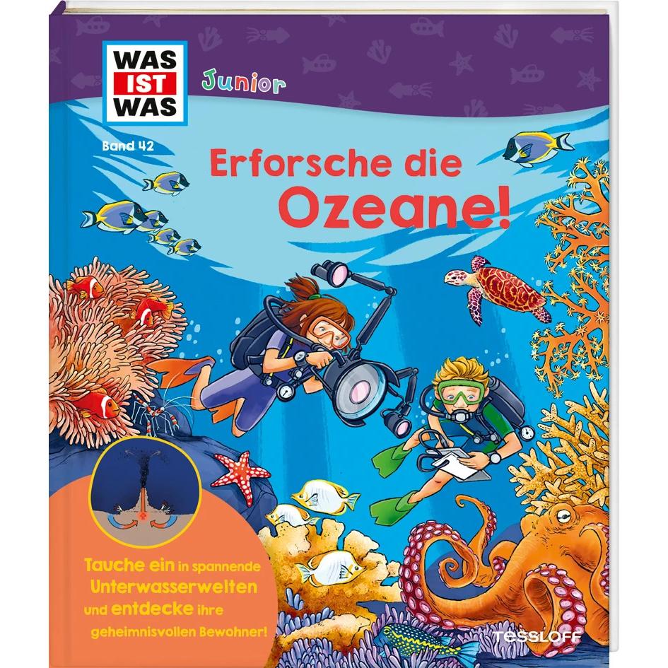 WAS IST WAS Junior Band 42 Erforsche die Ozeane!, Kinderbücher von Katharina Madesta, Benjamin Schreuder