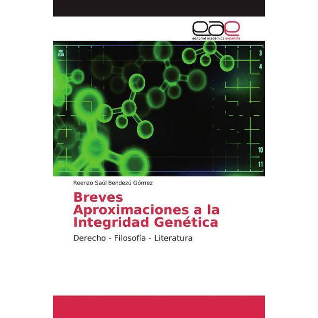 Breves Aproximaciones a la Integridad Genética, Fachbücher von Reenzo Saúl Bendezú Gómez