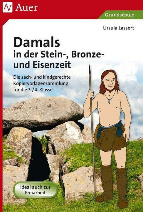 Produktbild Damals in der Stein-, Bronze- und Eisenzeit (Deutsch, Ursula Lassert, 2023)
