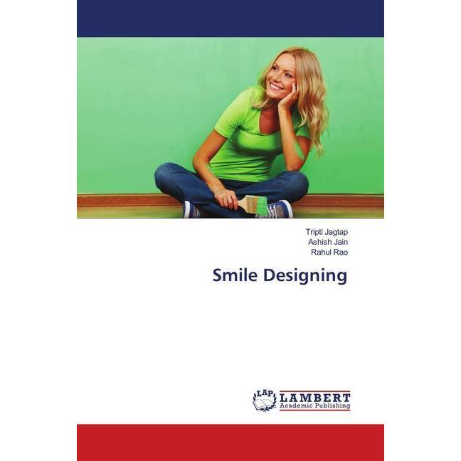Smile Designing, Fachbücher von Rahul Rao, Tripti Jagtap, Ashish Jain