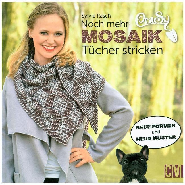 CraSy Mosaik - Noch mehr Tücher stricken, Ratgeber von Sylvie Rasch