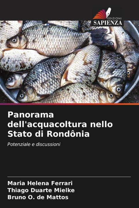 Produktbild Panorama dell'acquacoltura nello Stato di Rondônia (Bruno O. de Mattos, Maria Helena Ferrari, Thiago Duarte Mielke, 2023)