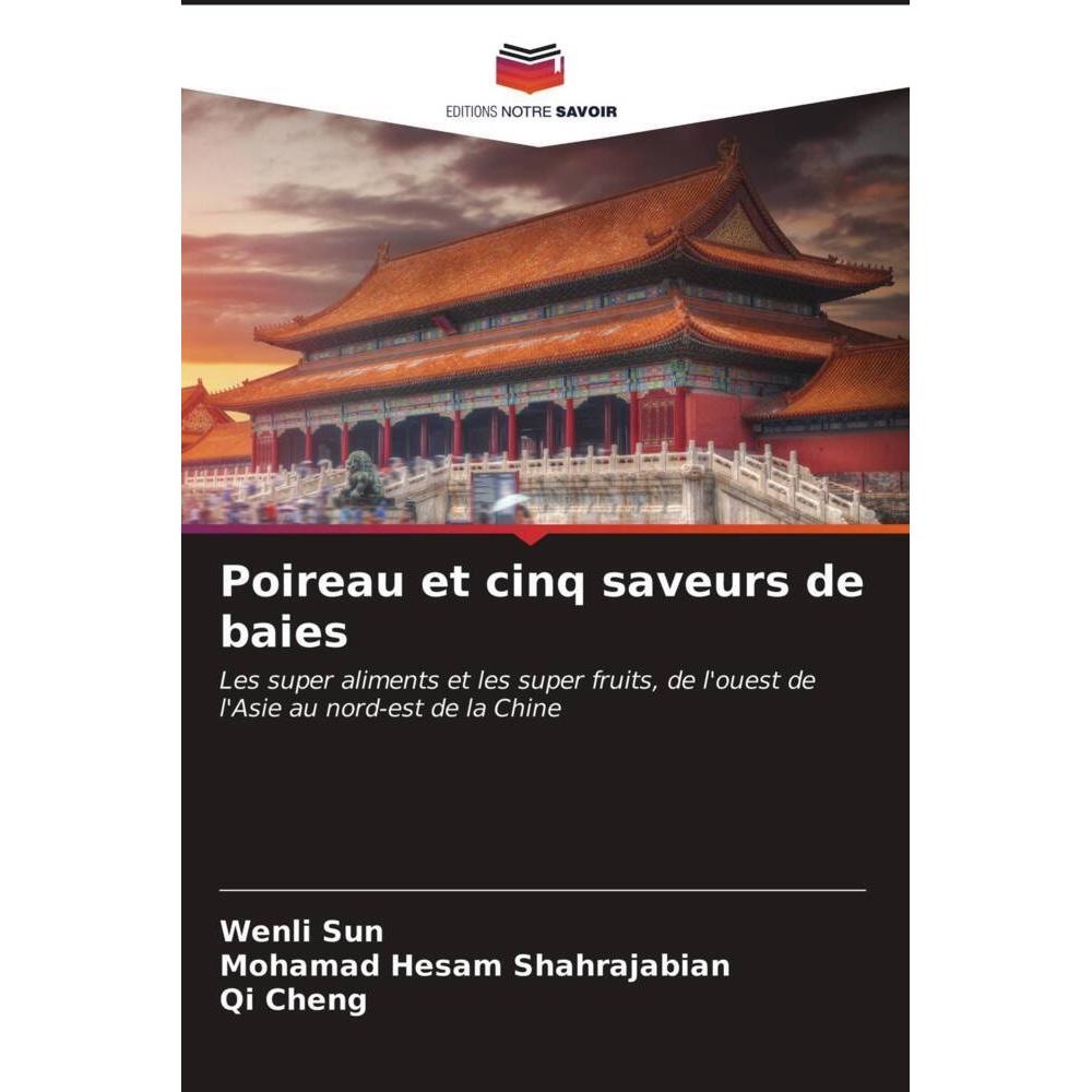 Poireau et cinq saveurs de baies, Fachbücher von Mohamad Hesam Shahrajabian, Wenli Sun, Qi Cheng