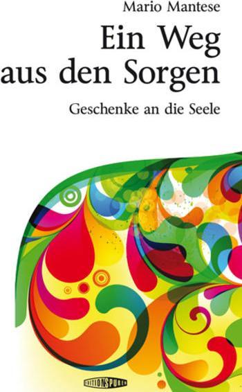 Ein Weg aus den Sorgen (Deutsch, Mario Mantese, 2012)