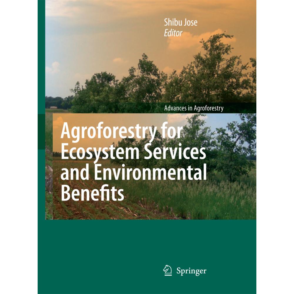 Agroforestry for Ecosystem Services and Environmental Benefits, Fachbücher von Shibu Jose