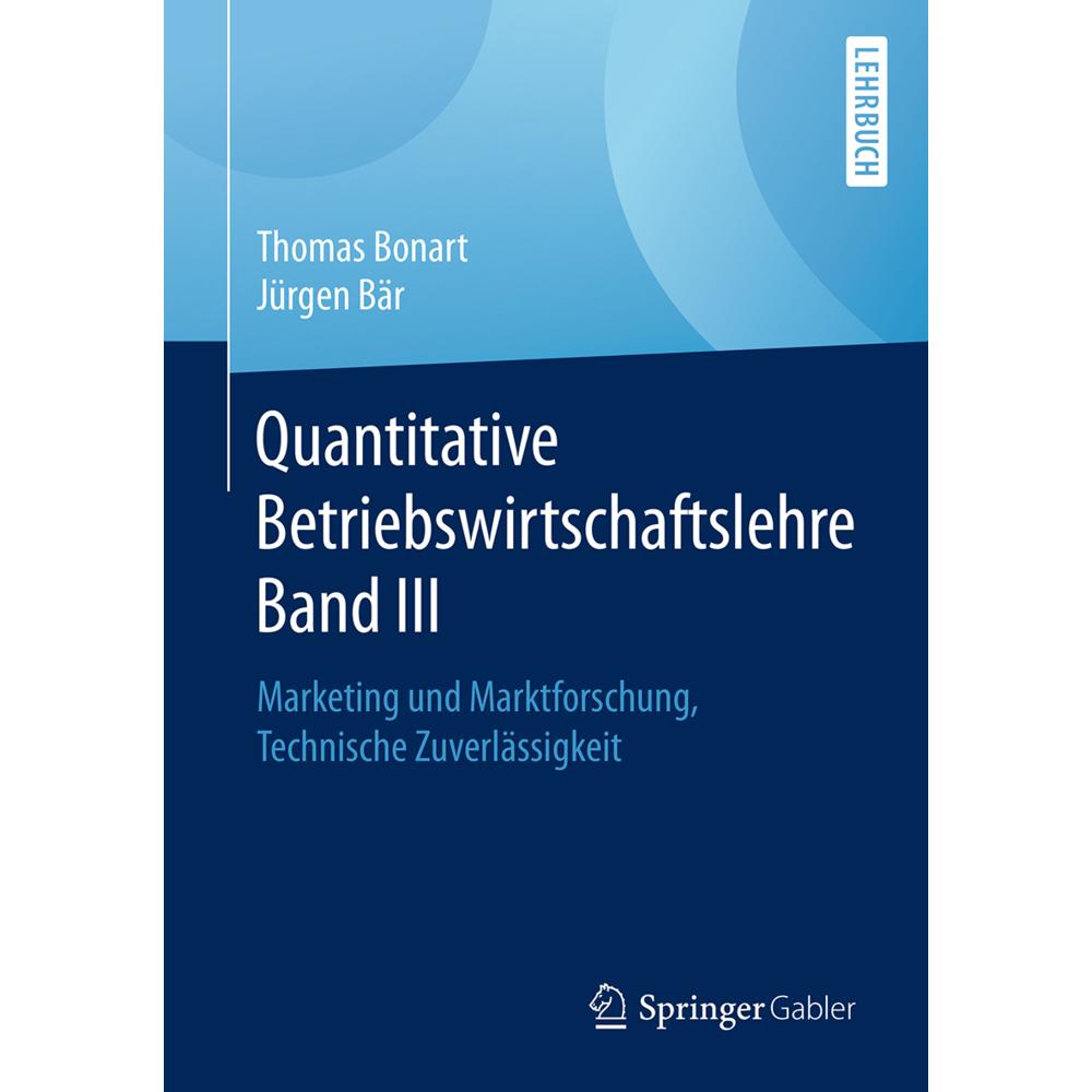 Quantitative Betriebswirtschaftslehre Band III, Fachbücher von Jürgen Bär, Thomas Bonart