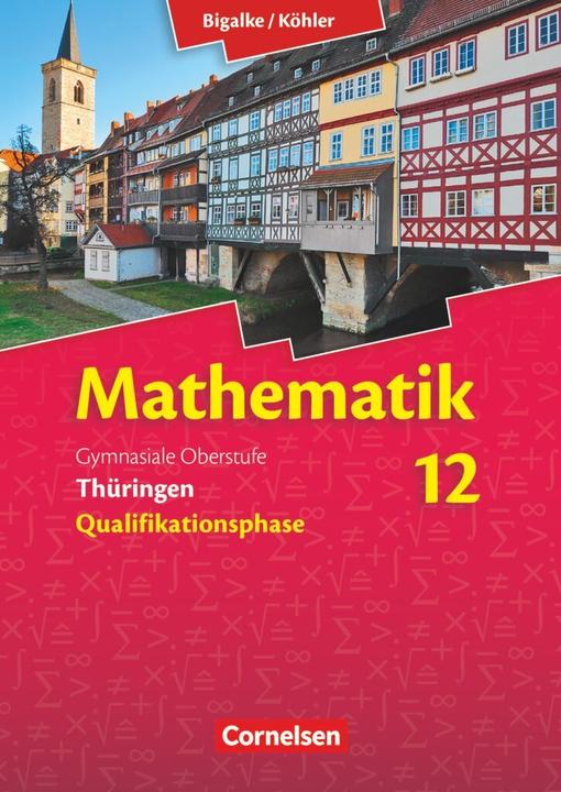 Produktbild Mathematik 12. Schuljahr. Qualifikationsphase. Schülerbuch. TH (Deutsch, Anton Bigalke, Gabriele Kuschnerow, Norbert Köhler, Wilfried Zappe, 2016)