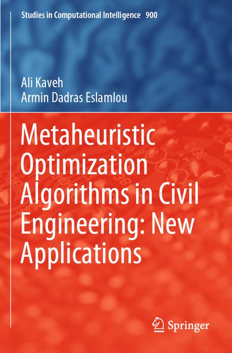 Produktbild Metaheuristic Optimization Algorithms in Civil Engineering: New Applications (Englisch, Ali Kaveh, Armin Dadras Eslamlou, 2021)