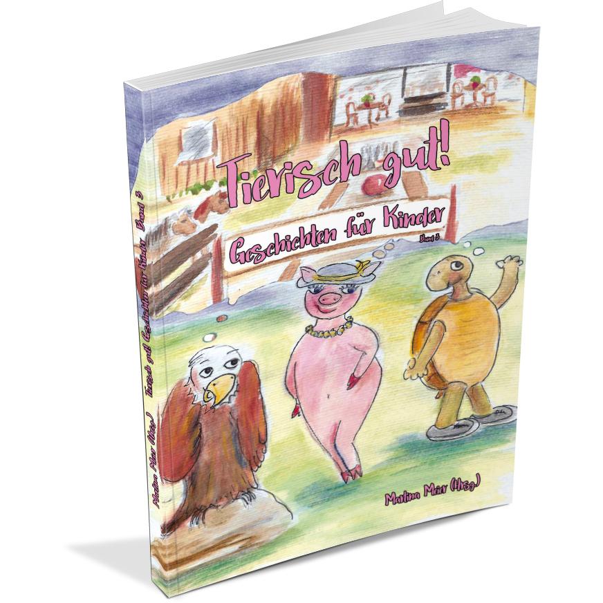 Tierisch gut! Geschichten für Kinder - Band 3, Kinderbücher von Martina Meier