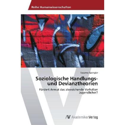 Soziologische Handlungs- und Devianztheorien, Fachbücher von Susanne Spengler
