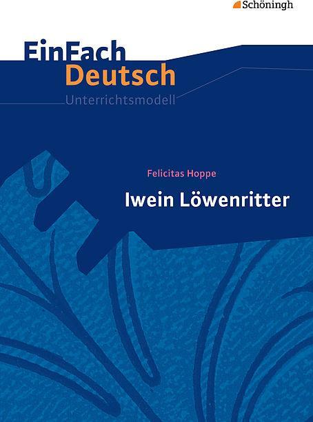 Produktbild Felicitas Hoppe: Iwein Löwenritter (Deutsch, Felicitas Hoppe, Susan Kersten, 2015)