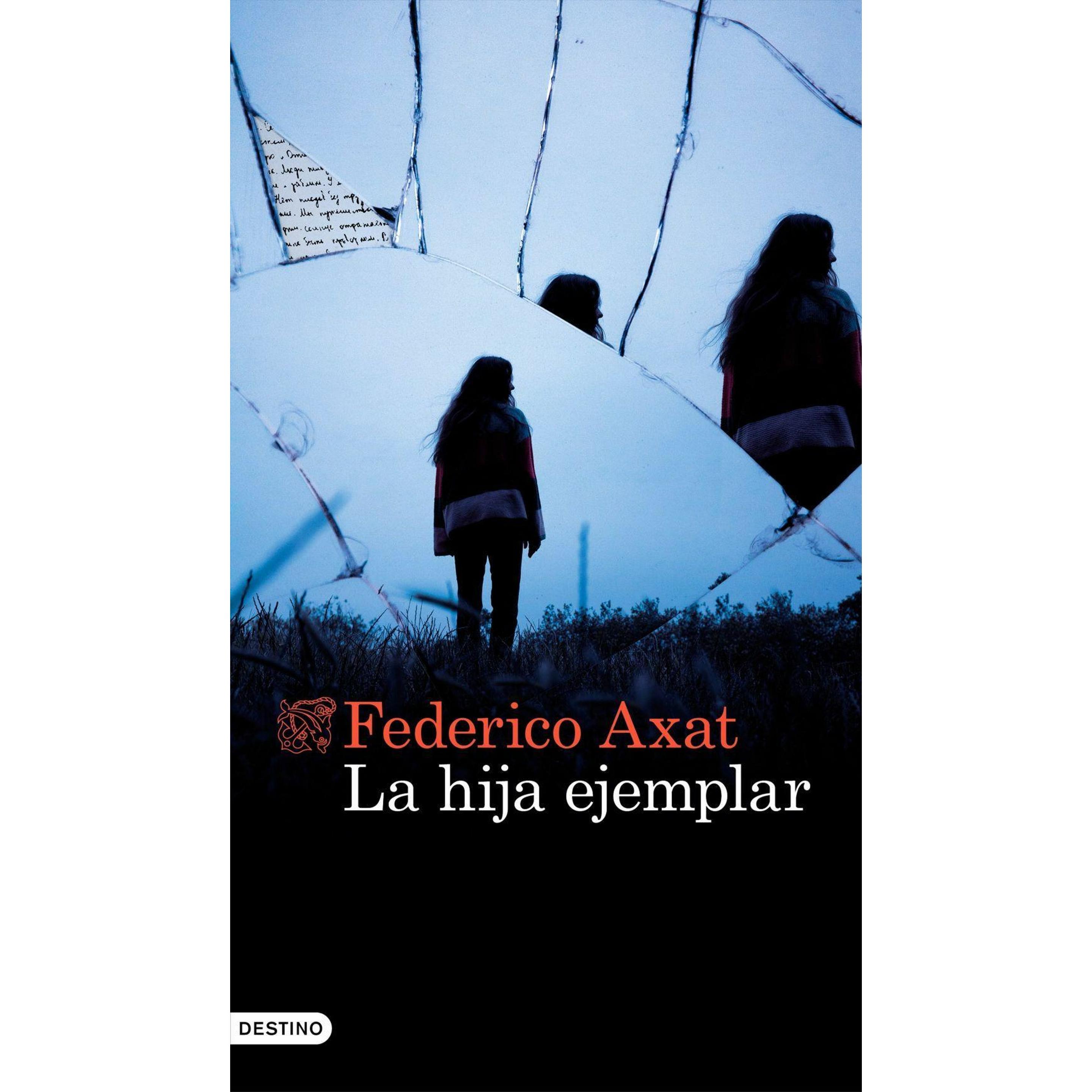 La hija ejemplar, Belletristik von Federico Axat