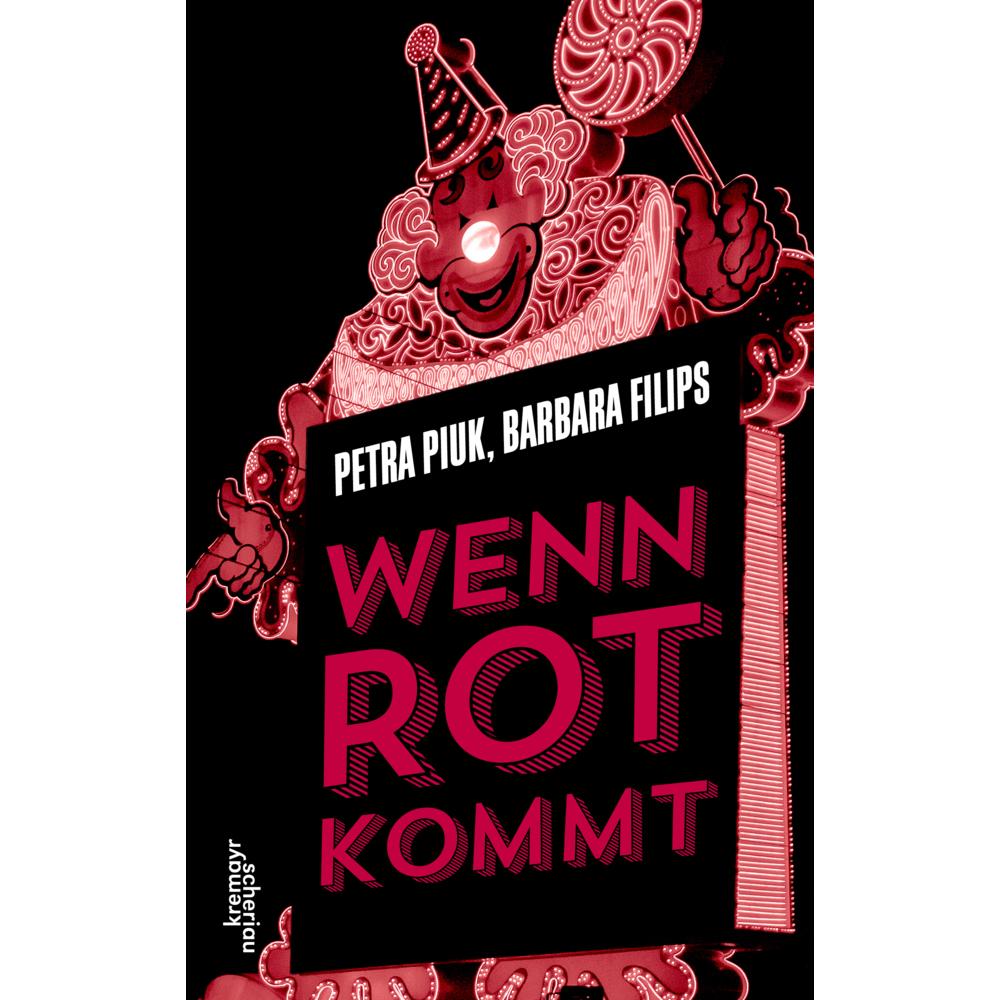 Wenn Rot kommt, Belletristik von Petra Piuk